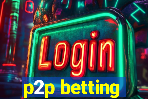 p2p betting